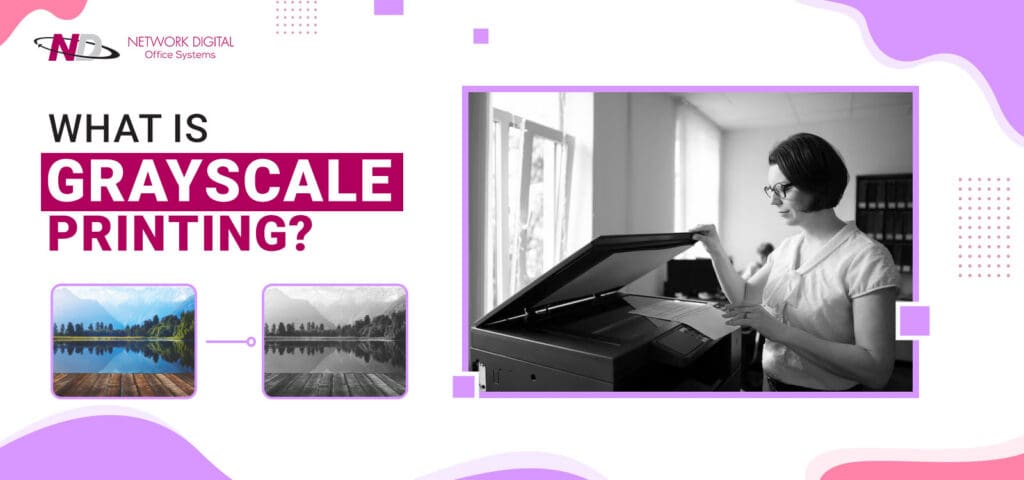 What Is Grayscale Printing